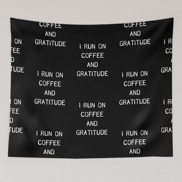 Item preview, I Run On Coffee And Gratitude designed and sold by GoldTypo.