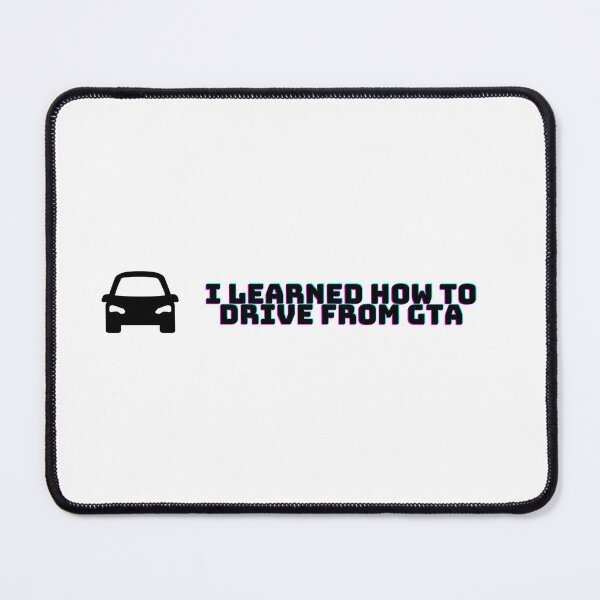 Item preview, I Learned How to Drive from Grand Theft Auto designed and sold by TheHobbyistCo.