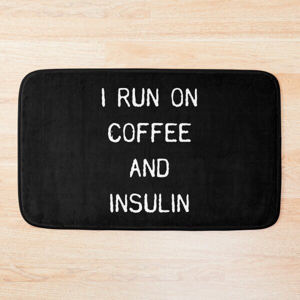 Item preview, I Run On Coffee And Insulin designed and sold by GoldTypo.