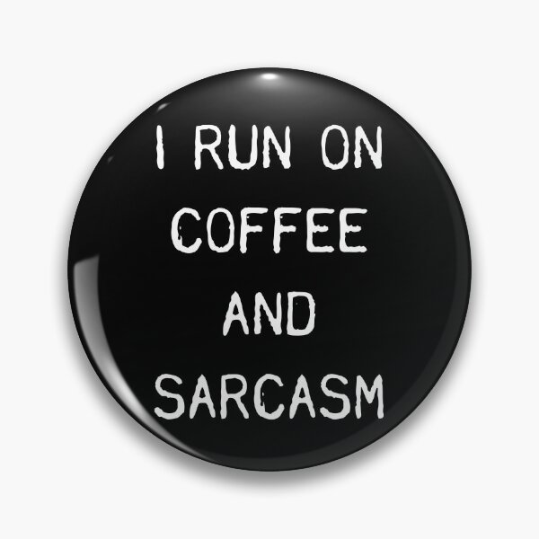 Item preview, I Run On Coffee And Sarcasm designed and sold by GoldTypo.