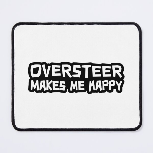 Item preview, Oversteer Makes Me Happy designed and sold by ApexFibers.