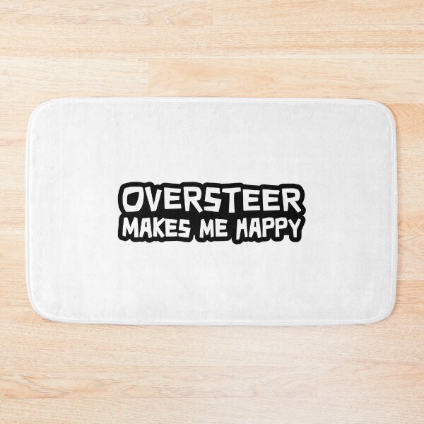 Item preview, Oversteer Makes Me Happy designed and sold by ApexFibers.