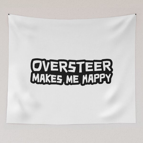 Item preview, Oversteer Makes Me Happy designed and sold by ApexFibers.