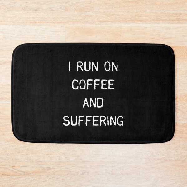 Item preview, I Run On Coffee And Suffering designed and sold by GoldTypo.