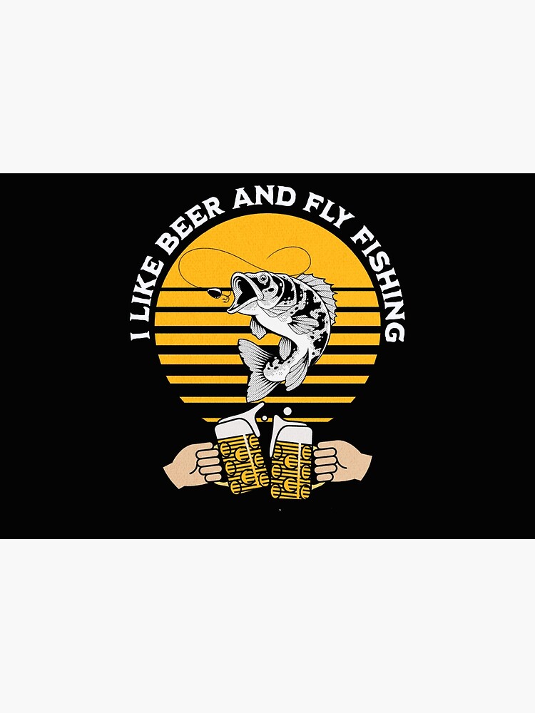 FUN I LIKE BEER AND FLY FISHING AND MAYBE 3 PEOPLE Poster for