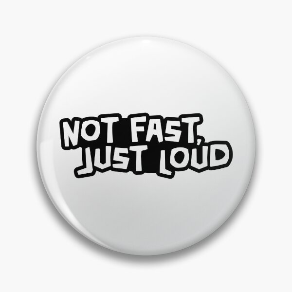 Item preview, Not Fast, Just Loud designed and sold by ApexFibers.