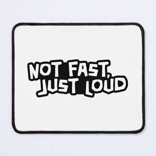 Item preview, Not Fast, Just Loud designed and sold by ApexFibers.