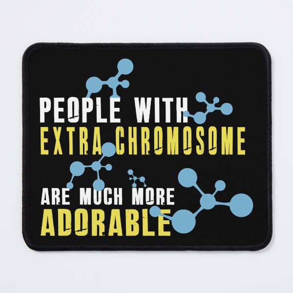 Item preview, People With Extra Chromosome Are Much More Adorable designed and sold by SmartStyle.