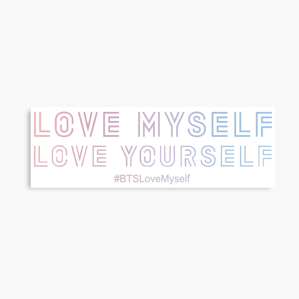 Bts Love Myself Love Yourself Metal Print By Desrosiers Redbubble