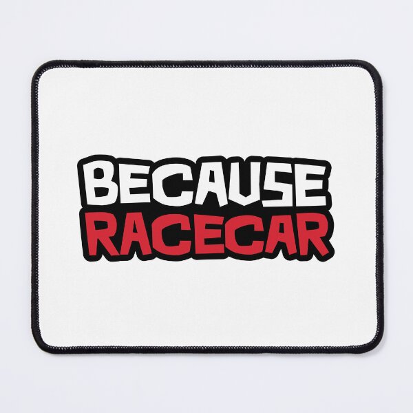 Item preview, Because Racecar - Black borders with red text designed and sold by ApexFibers.