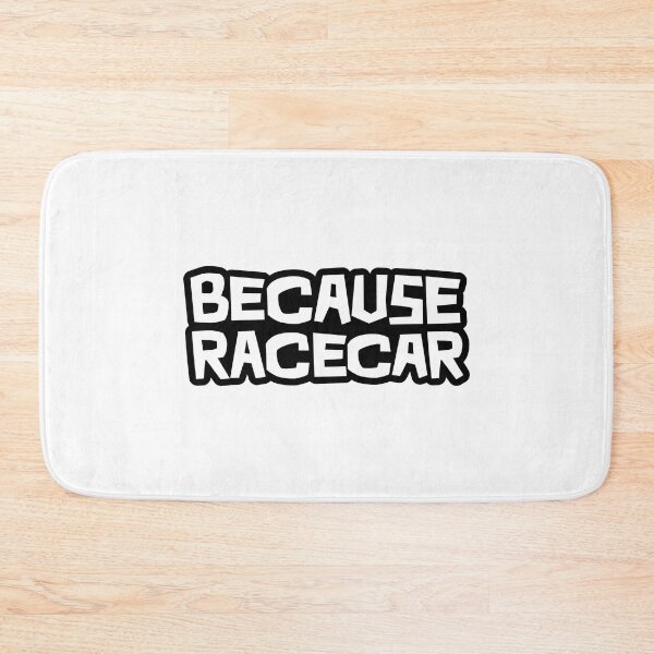 Item preview, Because Racecar - Black borders with white text designed and sold by ApexFibers.