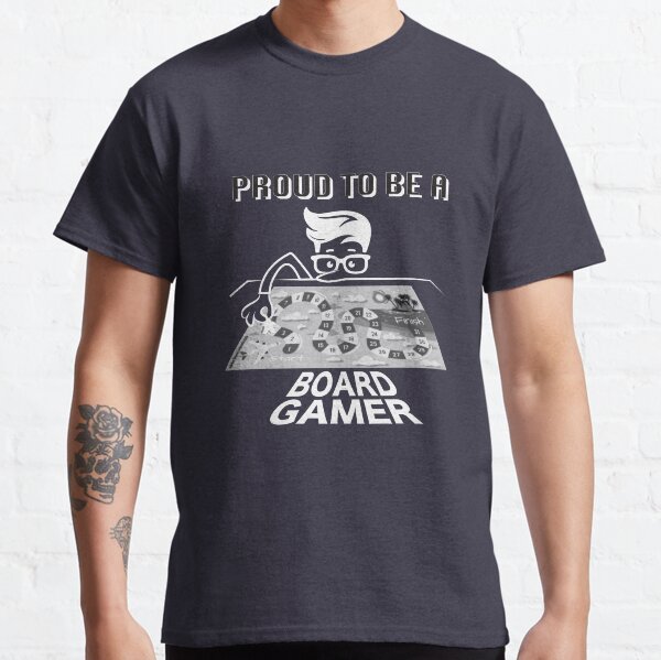 Proud to be a Board Gamer (White) Classic T-Shirt