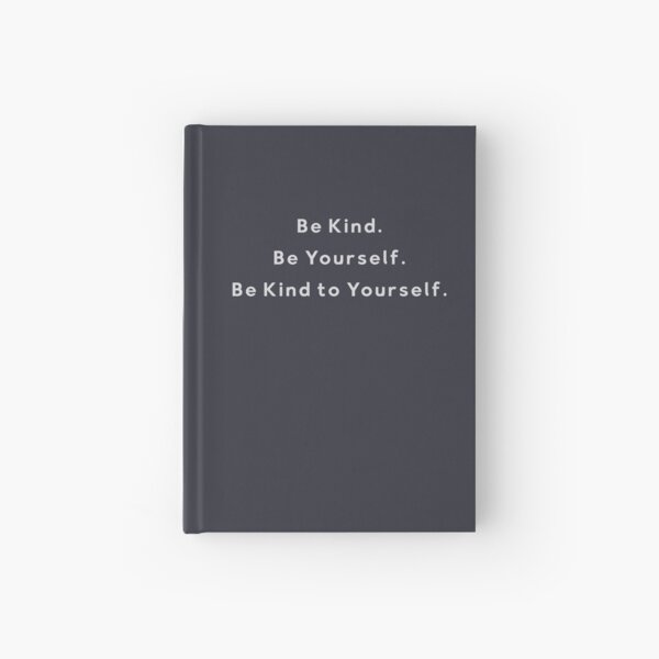 Be Kind to Yourself Inspiration Hardcover Journal