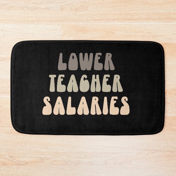 Item preview, lower teacher salaries designed and sold by manardesign.
