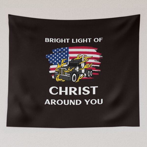 Artikelvorschau, American Trucker, Bright Light of Christ um dich BlkW entworfen und verkauft von TeamsterLife.