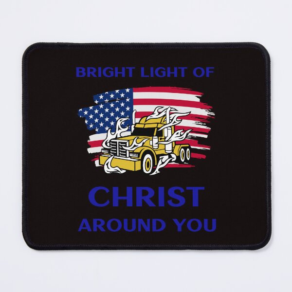 Artikelvorschau, American Trucker, Bright Light of Christ um dich herum GB entworfen und verkauft von TeamsterLife.