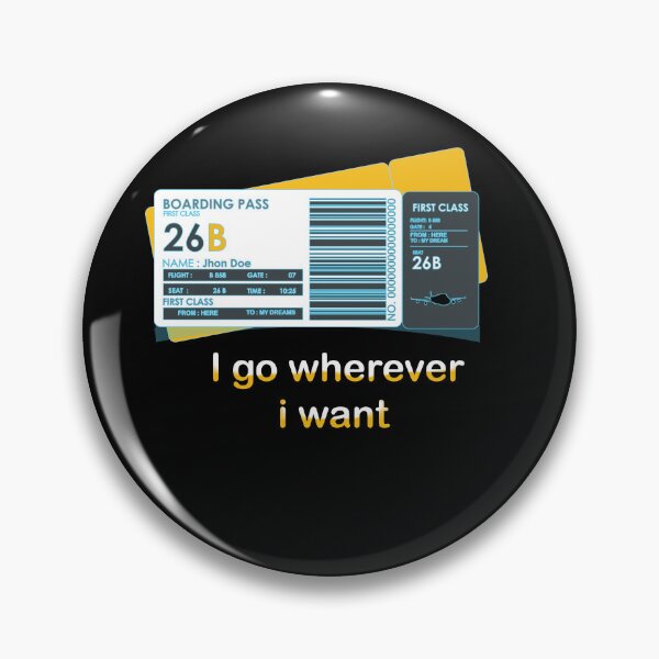 Item preview,  plane ticket  (i go wherever i want ) designed and sold by Designer Forever ⭐⭐⭐⭐⭐.