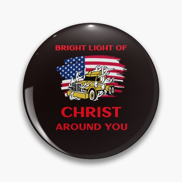 Artikelvorschau, American Trucker, Bright Light of Christ um dich herum GR entworfen und verkauft von TeamsterLife.