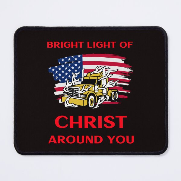 Item preview, American Trucker, Bright Light of Christ around you GR designed and sold by TeamsterLife.