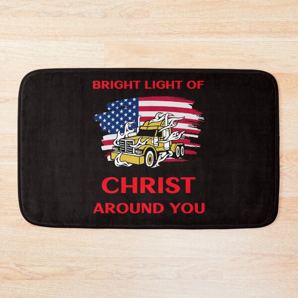 Item preview, American Trucker, Bright Light of Christ around you GR designed and sold by TeamsterLife.