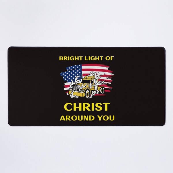 Item preview, American Trucker, Bright Light of Christ around you GY designed and sold by TeamsterLife.