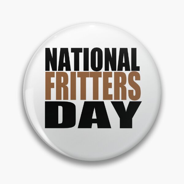 Item preview, National Fritters Day  designed and sold by GridText.