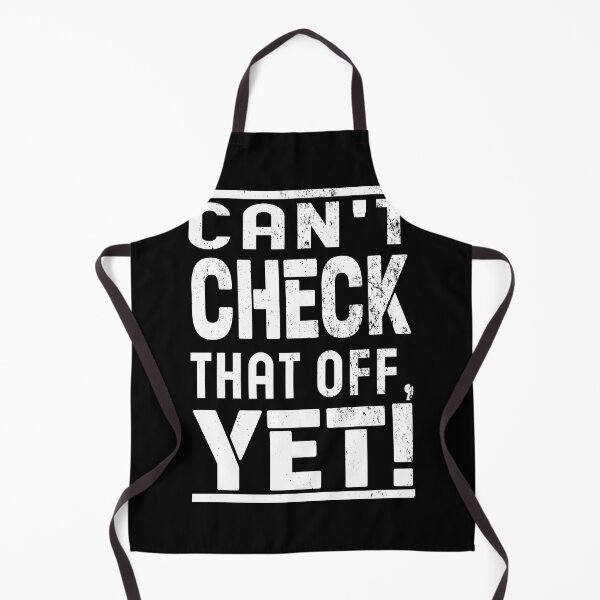 Item preview, Can't Check That Off Yet - Motivational designed and sold by Blonc-ou.