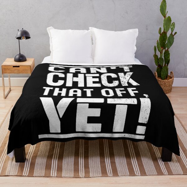 Item preview, Can't Check That Off Yet - Motivational designed and sold by Blonc-ou.