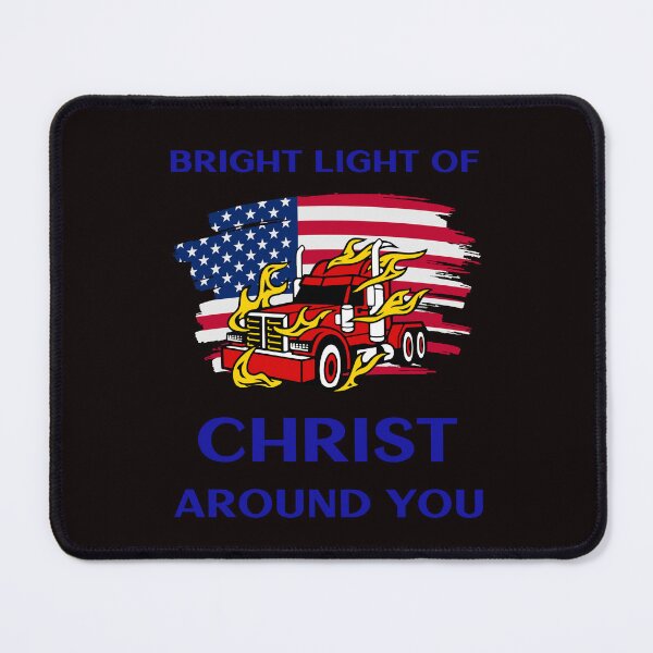Item preview, American Trucker, Bright Light of Christ around you RB designed and sold by TeamsterLife.