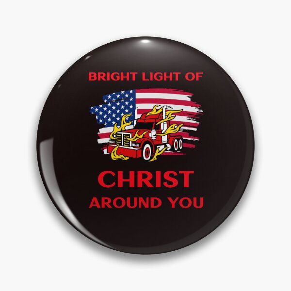 Item preview,  American Trucker, Bright Light of Christ around you RR designed and sold by TeamsterLife.