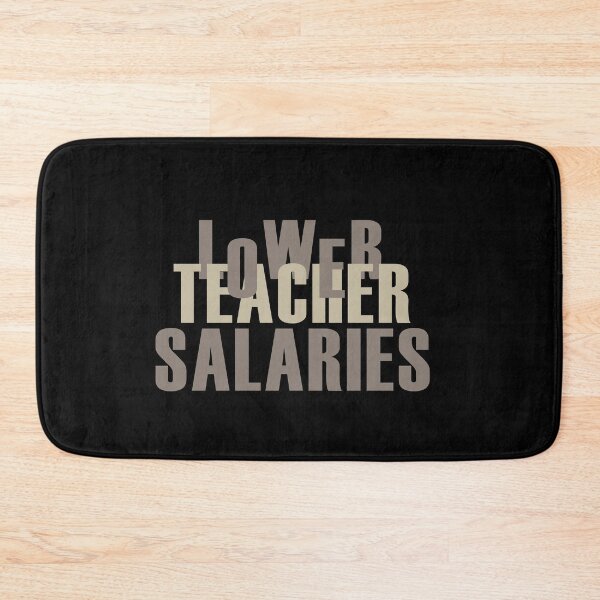 Item preview, lower teacher salaries designed and sold by manardesign.