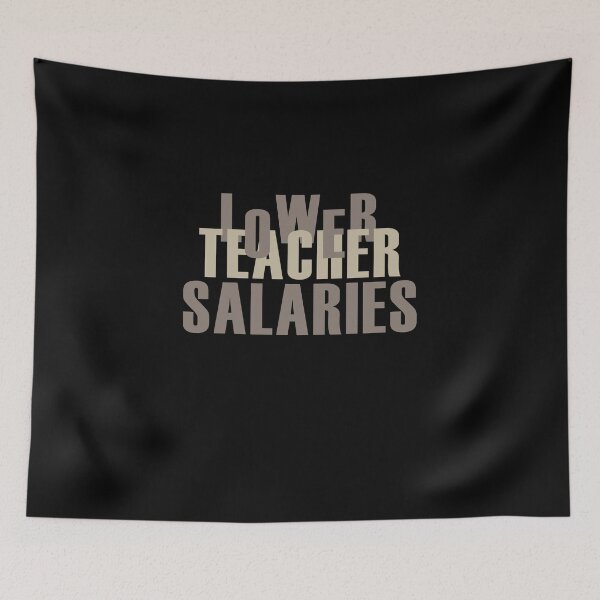 Item preview, lower teacher salaries designed and sold by manardesign.