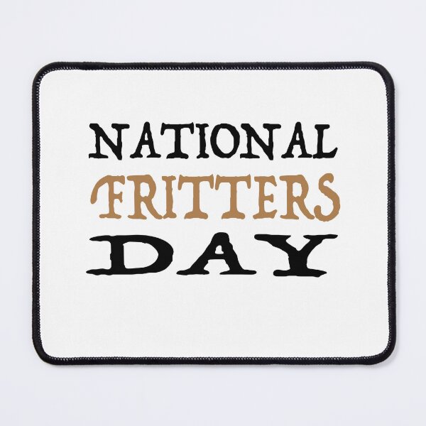 Item preview, National Fritters Day  designed and sold by GridText.
