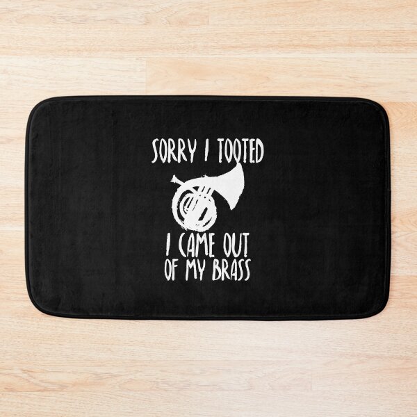 Item preview, SORRY I TOOTED I CAME OUT OF  MY BRASS T_SHIRT designed and sold by ABDERRAHIM90.