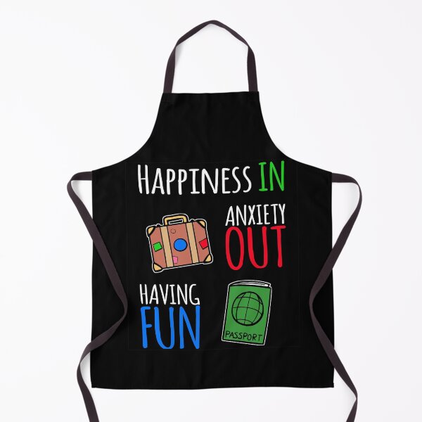 Item preview, Happiness IN - Anxiety OUT - Having FUN designed and sold by Mitch-Angelo.