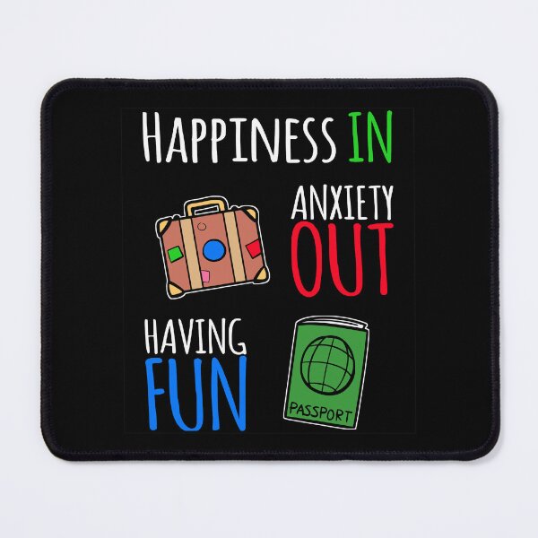 Item preview, Happiness IN - Anxiety OUT - Having FUN designed and sold by Mitch-Angelo.
