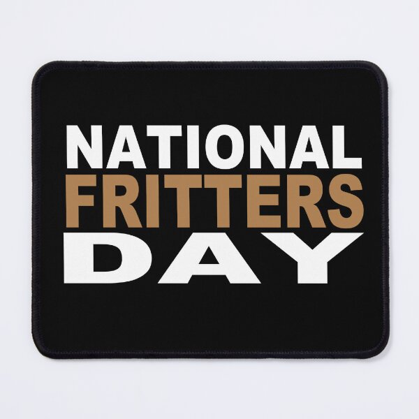 Item preview, National Fritters Day  designed and sold by GridText.