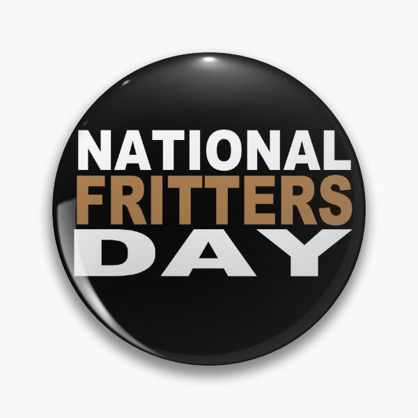 Item preview, National Fritters Day  designed and sold by GridText.