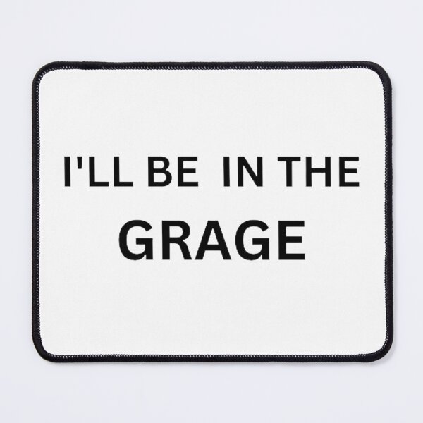 Item preview, i'll Be in The Garage designed and sold by mystylecorner.