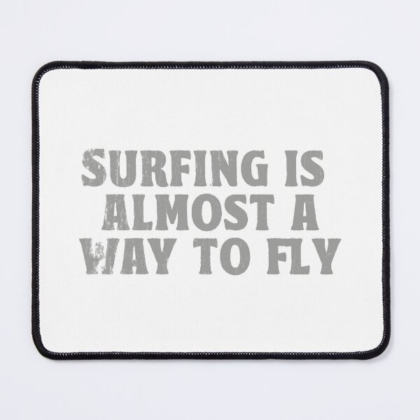 Item preview, Vintage Surf Quote Surfing Is Almost A Way To Fly designed and sold by TonySpencer.