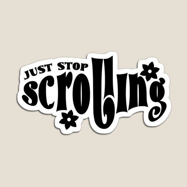 Item preview, Just stop scrolling  designed and sold by Booksinstickers.