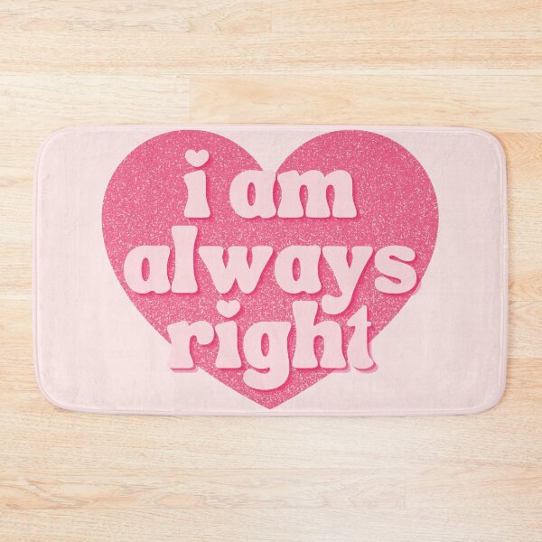 Item preview, I Am Always Right Glitter Pink Heart designed and sold by Pink Ribbon.