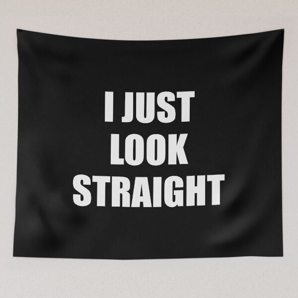Item preview, Funny Gay Slogans - Funny Gay Phrases -  Just Look Straight  designed and sold by Inspirationmotivation.