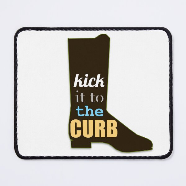 Item preview, Kick It Ti the Curb designed and sold by Steve Spencer.