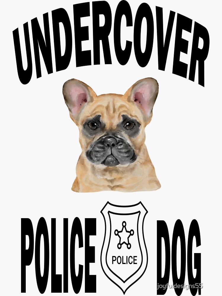 Undercover Police Dog French Bulldog Funny Dog Meme Sticker For Sale undercover-police-dog-french-bulldog-funny-dog-meme-sticker-for-sale