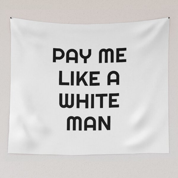 Item preview, Pay Me Like A White Man designed and sold by Inspirationmotivation.