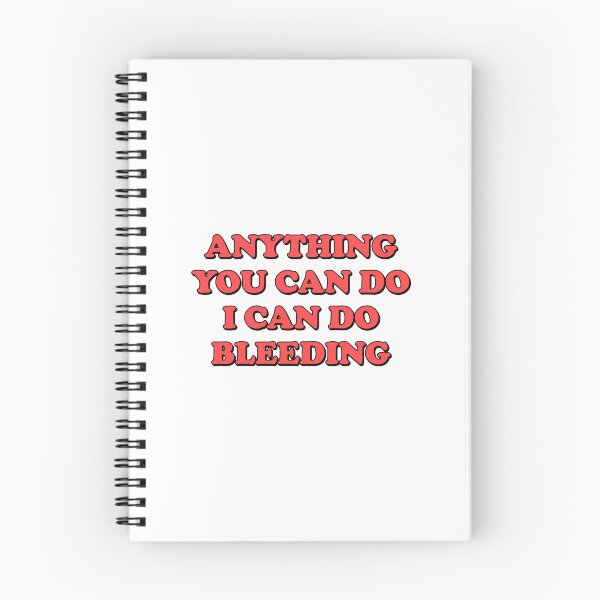 Item preview, Anything You Can Do I Can Do Bleeding    designed and sold by Inspirationmotivation.