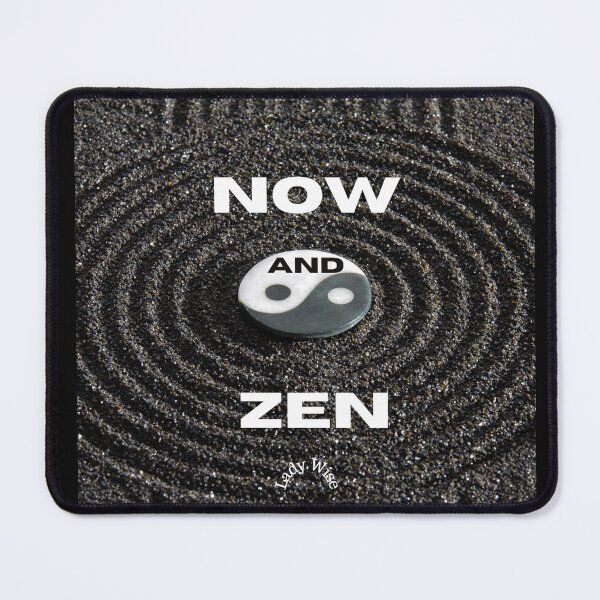Item preview, NOW AND ZEN! designed and sold by LadyWise.