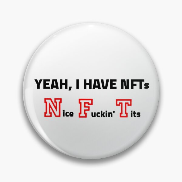 Item preview, Yeah I Have NFTs Nice Fuckin' Tits Women designed and sold by FirnandArt.
