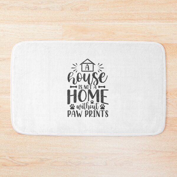 Item preview, Dog Lover Funny A House Is Not A Home Without Paw Print,  A House Is Not A Home Without Paw Print designed and sold by RedArtsDesign.